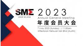 SMEJS ANNUAL GENERAL MEETING 2023 (MAY 7, SUN) “柔南中小企业公会 ― 2023年度会员大会”
