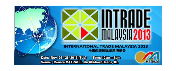 INTERNATIONAL TRADE MALAYSIA (INTRADE) 2013 (NOV 26, TUE)<br>马来西亚国际贸易博览会（INTRADE）
