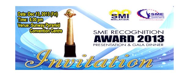 SME RECOGNITION AWARD 2013 �C PRESENTATION & GALA DINNER” (Dec 13, FRI)<br>2013中小企业卓越成就奖之“掌握改革，加速转型” - 颁奖典礼