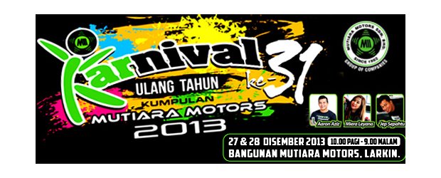 CARNIVAL MUTIARA MOTORS 2013 (DEC 27, FRI)<br>2013年 Mutiara Motors 嘉年华会