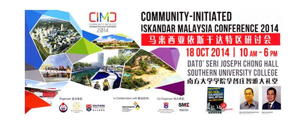 COMMUNITY-INITIATED ISKANDAR MALAYSIA CONFERENCE 2014   (OCT 18, SAT)<br>马来西亚依斯干达特区研讨会