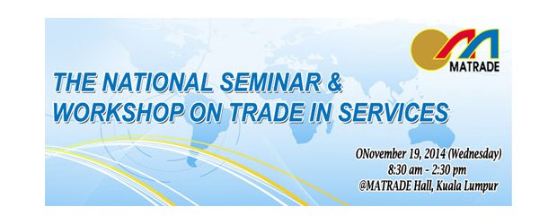 THE NATIONAL SEMINAR AND WORKSHOP ON TRADE IN SERVICES (NOV 19, WED)<br>“服务贸易指南”全国巡回讲座会 