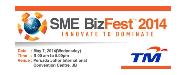 SME BizFest™ 2014  - JOHOR BAHRU (MAY 7, WED)<br>“2014 中小企业商务展”