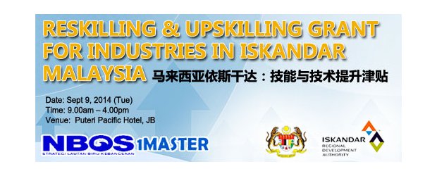 RESKILLING & UPSKILLING GRANT FOR INDUSTRIES IN ISKANDAR MALAYSIA (SEPT 9, TUE)<br>“马来西亚依斯干达：技能与技术提升津贴” 